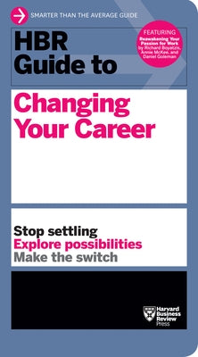 HBR Guide to Changing Your Career Paperback Harvard Business Review Press