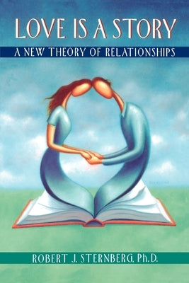 Love Is a Story: A New Theory of Relationships Paperback Oxford University Press, USA