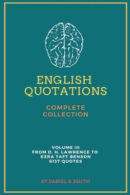 English Quotations Complete Collection: Volume III Paperback Daniel B. Smith