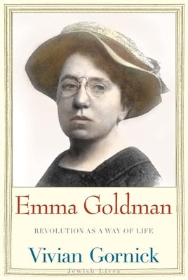 Emma Goldman: Revolution as a Way of Life Paperback Yale University Press