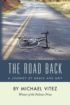 The Road Back: A Journey of Grace and Grit Paperback Createspace Independent Publishing Platform