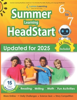 Summer Learning HeadStart, Grade 6 to 7: Fun Activities Plus Math, Reading, and Language Workbooks: Bridge to Success with Common Core Aligned Resourc by Summer Learning Headstart, Lumos