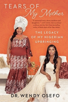Tears of My Mother: The Legacy of My Nigerian Upbringing Paperback Gallery Books