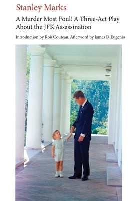 A Murder Most Foul! A Three-act Play about the JFK Assassination Paperback Dominantstar