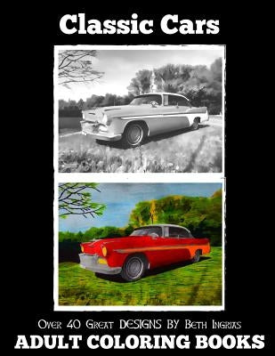Adult Coloring Books: Classic Cars Paperback Createspace Independent Publishing Platform