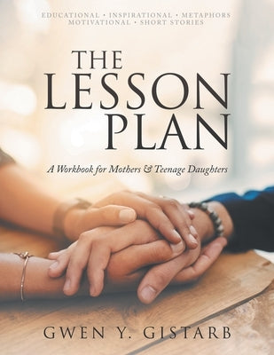 The Lesson Plan: A Workbook for Mothers & Teenage Daughters Paperback Litprime Solutions