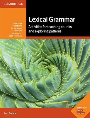 Lexical Grammar: Activities for Teaching Chunks and Exploring Patterns Paperback Cambridge University Press