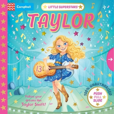 Little Superstars: Taylor: The Inspiring Story of Taylor Swift Board Book Campbell Books