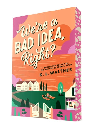 We're a Bad Idea, Right? by Walther, K. L.