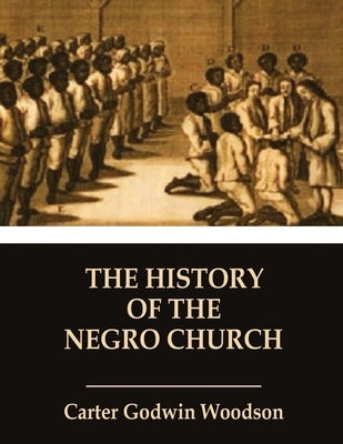 The History of the Negro Church Paperback Stanfordpub.com