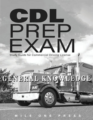 CDL Prep Exam: General Knowledge Paperback Mile One Press