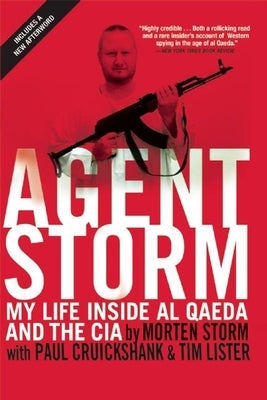Agent Storm: My Life Inside Al Qaeda and the CIA Paperback Grove Press