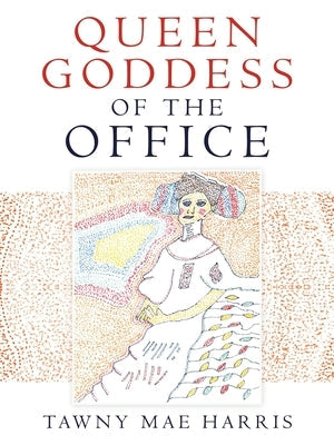 Queen Goddess of the Office Paperback iUniverse