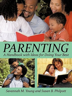 Parenting: A Handbook with Ideas for Doing Your Best Paperback Authorhouse