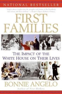 First Families: The Impact of the White House on Their Lives Paperback William Morrow & Company