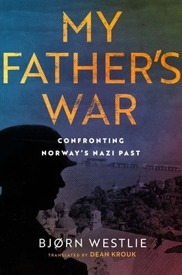 My Father's War: A True Story of Nazism and Treason Paperback University of Wisconsin Press