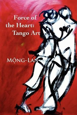 Force of the Heart: Tango, Art Paperback Valiant Press