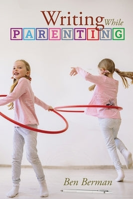 Writing While Parenting Paperback Able Muse Press