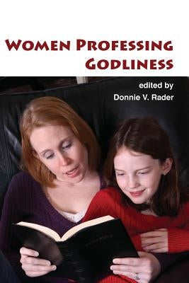 Women Professing Godliness Paperback Truth Publications, Inc.