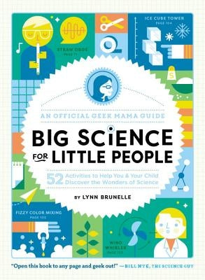 Big Science for Little People: 52 Activities to Help You & Your Child Discover the Wonders of Science Roost Books