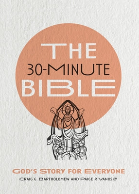 The 30-Minute Bible: God's Story for Everyone IVP