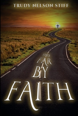 This Far by Faith: My Journey Through Life Guided By My Faith Paperback Fruition Publishing Concierge Services