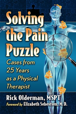 Solving the Pain Puzzle: Cases from 25 Years as a Physical Therapist Paperback Toplight Books
