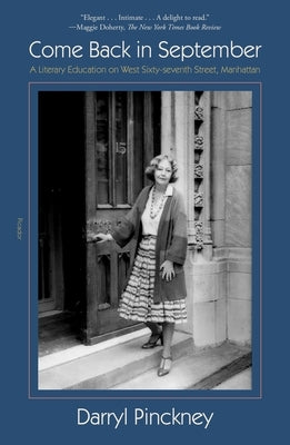 Come Back in September: A Literary Education on West Sixty-Seventh Street, Manhattan Paperback Picador Farrar Straus and Giroux