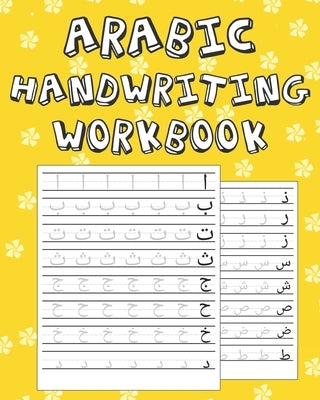 Arabic Handwriting Workbook: Arabic Writing Practice Paper Workbook for Kids Ages 3-5 Arabic Print Handwriting Book - 100 Practice Pages Bible Independently Published
