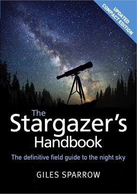 The Stargazer's Handbook: An Atlas of the Night Sky Paperback Mobius