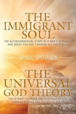 The Immigrant Soul - The Universal God Theory Paperback FriesenPress