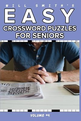 Will Smith Easy Crossword Puzzle For Seniors - Volume 4 Paperback Blurb