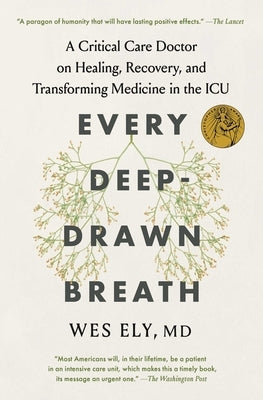 Every Deep-Drawn Breath: A Critical Care Doctor on Healing, Recovery, and Transforming Medicine in the ICU Paperback Scribner Book Company