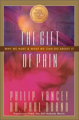 The Gift of Pain: Why We Hurt and What We Can Do about It Paperback Zondervan