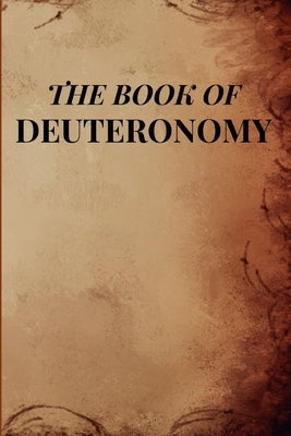 The Book Of Deuteronomy Paperback Independently Published