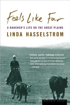 Feels Like Far: A Rancher's Life on the Great Plains Paperback Harper Paperbacks
