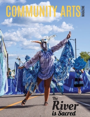 Community Arts Magazine: The River Is Sacred Paperback Studio Dreamshare Press