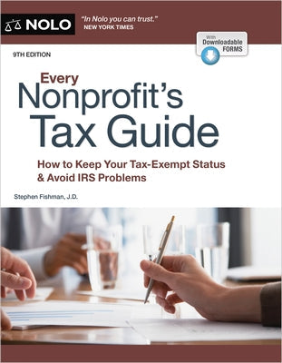 Every Nonprofit's Tax Guide: How to Keep Your Tax-Exempt Status & Avoid IRS Problems by Fishman, Stephen