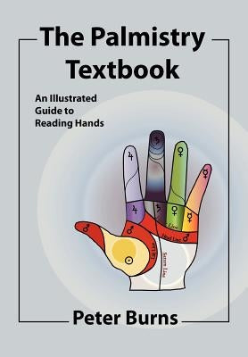 The Palmistry Textbook by Burns, Peter