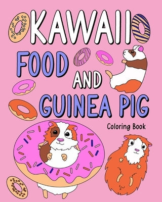 Kawaii food and Guinea Pig Coloring Book Paperback Blurb