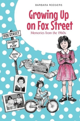 Growing Up on Fox Street: Memories from the 1960s Paperback Christian Faith Publishing