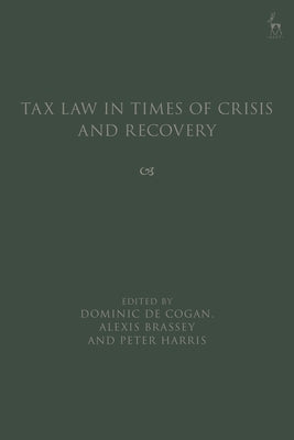 Tax Law in Times of Crisis and Recovery by Cogan, Dominic de