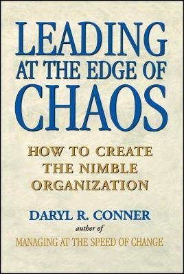 Leading at the Edge of Chaos: How to Create the Nimble Organization Paperback Wiley