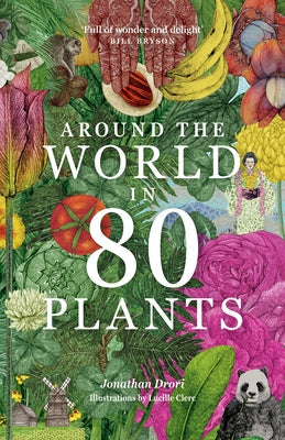Around the World in 80 Plants Paperback Laurence King