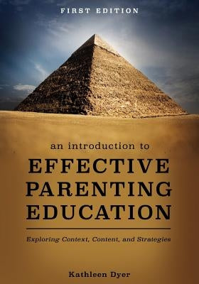 An Introduction to Effective Parenting Education: Exploring Context, Content, and Strategies Paperback Cognella Academic Publishing