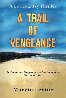 A Trail of Vengeance: A Lowcountry Thriller Paperback Marvin Levine