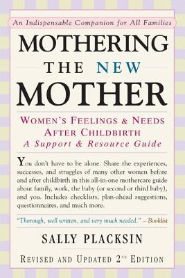 Mothering the New Mother: Women's Feelings & Needs After Childbirth: A Support and Resource Guide William Morrow & Company
