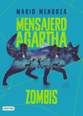 El Mensajero de Agartha 1. Zombis (Novela de Ciencia Ficción) / The Messenger of Agartha 1. Zombies ( a Sci- Fi Novel) by Mendoza, Mario
