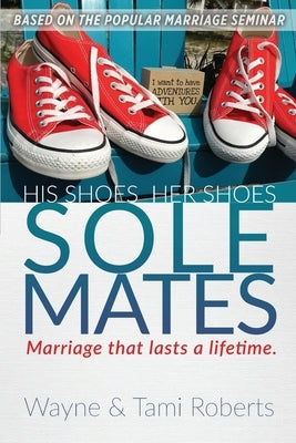 Sole Mates: Marriage that Last a Lifetime Kaio Publications, Inc.