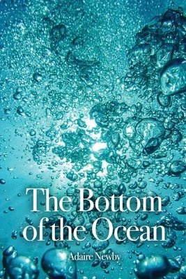 The Bottom of the Ocean Paperback Dorrance Publishing Co.